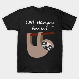Just hanging Around Sloth Design T-Shirt